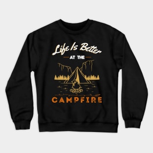 Life Is Better At The Campfire Crewneck Sweatshirt